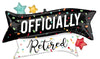 Retirement Officially Retired Foil Balloons with Helium and Weight